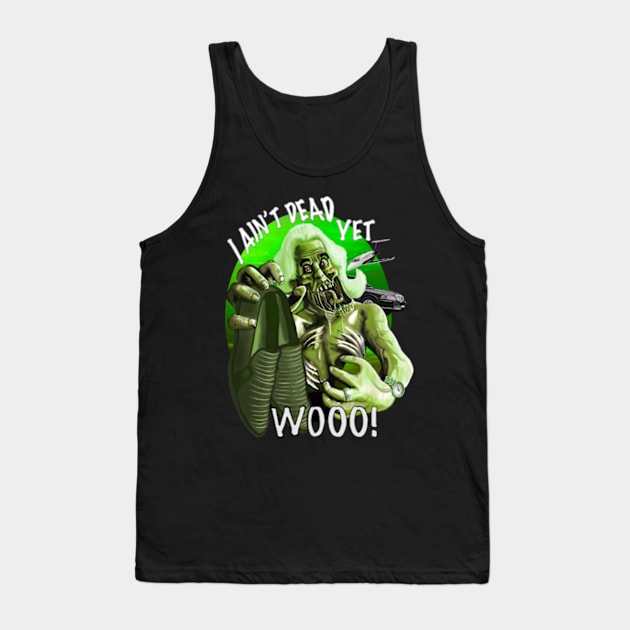 I ain’t dead yet! Tank Top by Ace13creations